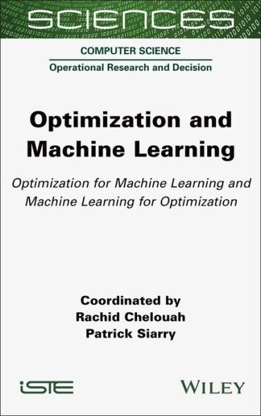 Cover for Rachid Chelouah · Optimization and Machine Learning: Optimization for Machine Learning and Machine Learning for Optimization (Hardcover Book) (2022)
