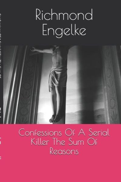 Cover for Richmond B Engelke · Confessions Of A Serial Killer (Paperback Bog) (2019)
