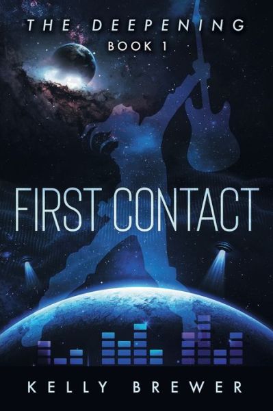 First Contact - Kelly Brewer - Books - Independently Published - 9781790861712 - January 24, 2019