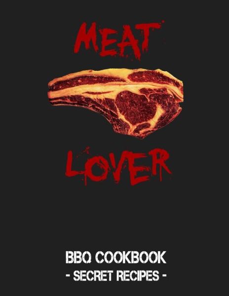 Meat Lover - Pitmaster Bbq - Books - Independently Published - 9781796885712 - February 15, 2019