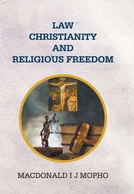 Cover for MacDonald I J Mopho · Law, Christianity and Religious Freedom (Hardcover Book) (2021)