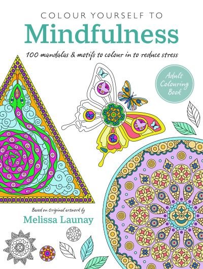 Cover for CICO Books · Colour Yourself to Mindfulness: 100 Mandalas and Motifs to Colour Your Way to Inner Calm (Taschenbuch) [Cancelled UK edition] (2023)
