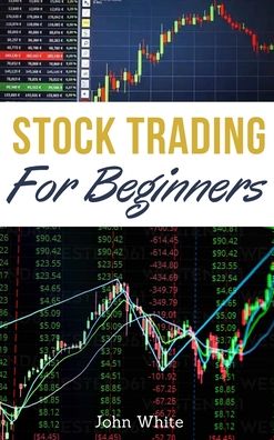 Cover for John White · Stock Trading for Beginners - 2 Books in 1 (Hardcover Book) (2021)