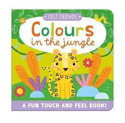 Cover for Colours in the Jungle - Felt Friends (Book) (2025)