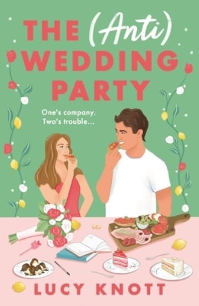 Cover for Lucy Knott · The (Anti) Wedding Party: A brand-new for 2024 absolutely hilarious and heart-warming rom-com that you won't be able to put down (Paperback Book) (2024)