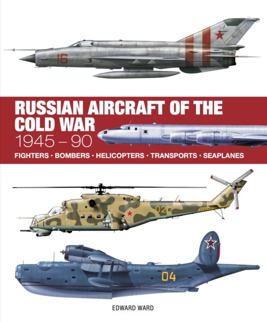 Cover for Edward Ward · Russian Aircraft of the Cold War - Technical Guides (Hardcover Book) (2025)