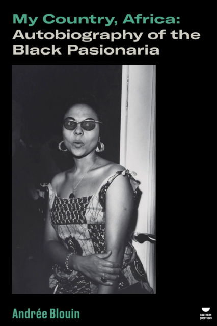 Cover for Andree Blouin · My Country, Africa: Autobiography of the Black Pasionaria - Verso's Southern Questions (Paperback Book) (2025)