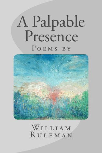 Cover for Dr. William Ruleman · A Palpable Presence (Feather Books Poetry) (Paperback Book) [First edition] (2014)