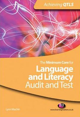 Cover for Lynn Machin · The Minimum Core for Language and Literacy: Audit and Test - Achieving QTLS Series (Paperback Book) (2009)