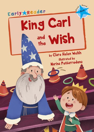 Cover for Clare Welsh · King Carl and the Wish: (Blue Early Reader) - Blue Band (Paperback Book) (2018)