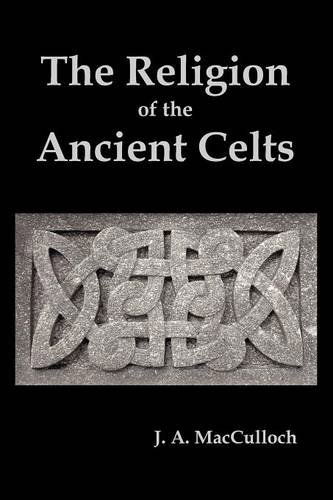 Cover for J. A. Macculloch · The Religion of the Ancient Celts (Taschenbuch) (2011)