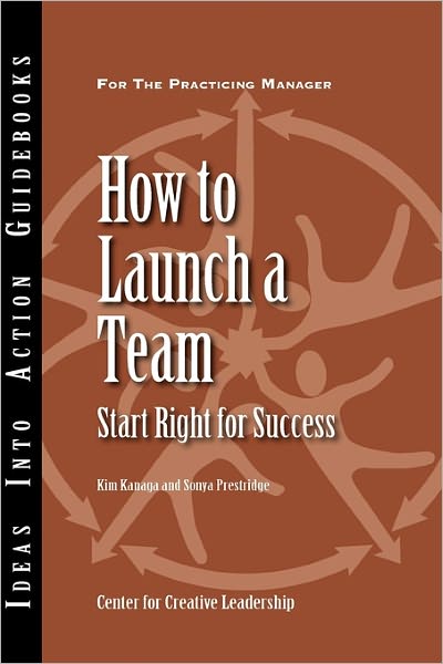 Cover for Center for Creative Leadership (CCL) · How to Launch a Team: Start Right for Success - J–B CCL (Center for Creative Leadership) (Taschenbuch) (2002)