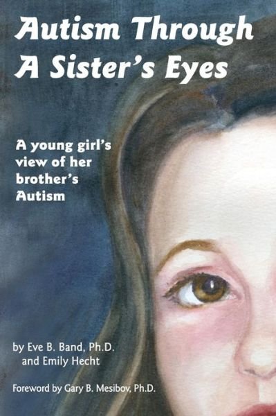 Cover for Eve Band · Autism Through a Sister's Eyes: A Young Girl's View of Her Brother's Autism (Paperback Book) (2001)