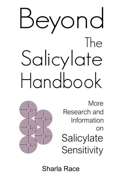 Cover for Sharla Race · Beyond the Salicylate Handbook: More Research and Information on Salicylate Sensitivity (Paperback Book) (2021)