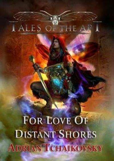 Cover for Adrian Tchaikovsky · For Love of Distant Shores - Tales of the Apt (Paperback Bog) (2018)