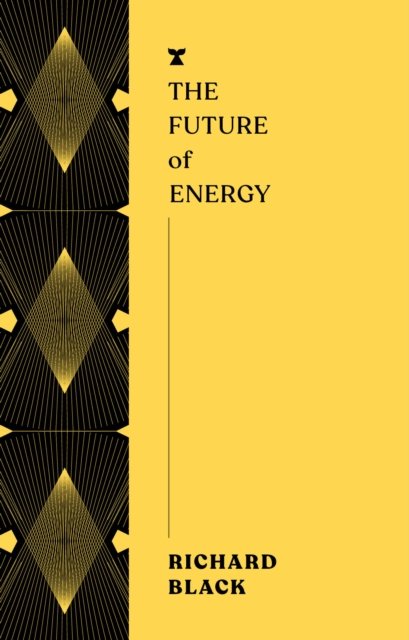 Cover for Richard Black · The Future of Energy - FUTURES (Taschenbuch) (2024)