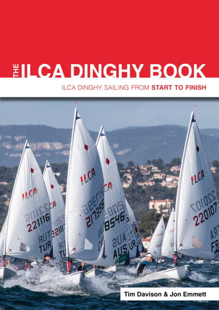 Cover for Tim Davison · The ILCA Book: Ilca Sailing from Start to Finish - Start to Finish (Paperback Book) [New edition] (2024)