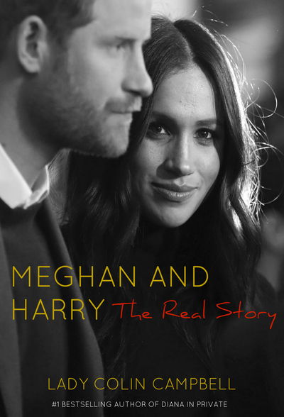 Cover for Lady Colin Campbell · Meghan and Harry: The Real Story (Hardcover Book) (2020)