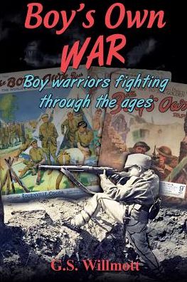 Cover for G S Willmott · Boy's Own War (Paperback Book) (2016)