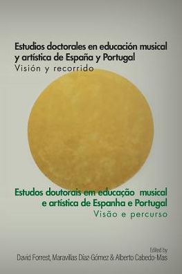 Estudios Doctorales en Educacion Musical y Artistica de Espana y Portugal: Vision y Recorrido - David Forrest - Books - Australian Scholarly Publishing - 9781925588712 - December 15, 2017