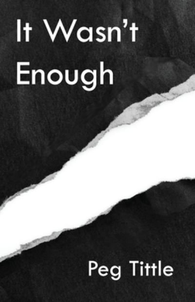 Cover for Peg Tittle · It Wasn't Enough (Paperback Book) (2020)