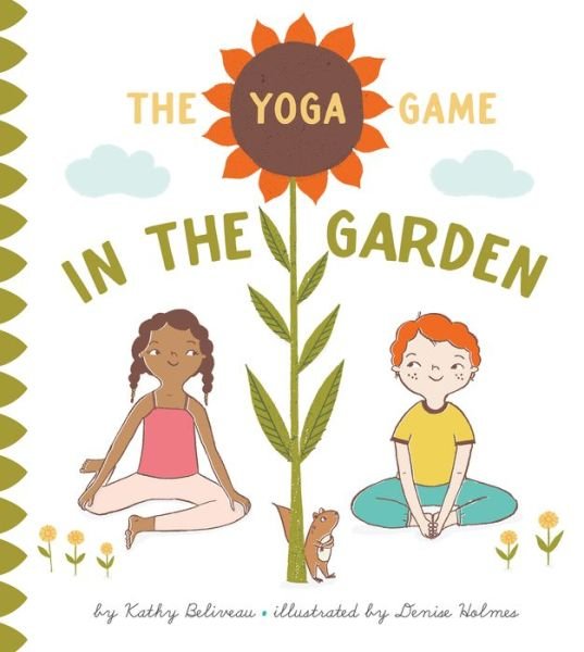 Kathy Beliveau · The Yoga Game in the Garden (Gebundenes Buch) (2016)