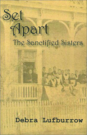 Cover for Debra Lufburrow · Set Apart: the Sanctified Sisters (Paperback Book) (2001)