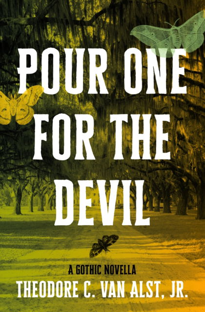 Cover for Theodore C. Van Alst · Pour One for the Devil: A Gothic Novella (Paperback Book) (2024)