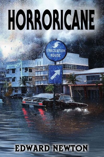 Horroricane - Edward Newton - Books - Grinning Skull Press - 9781947227712 - April 11, 2022
