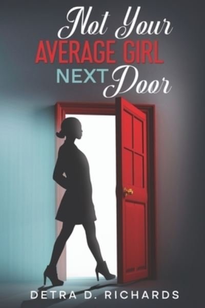 Cover for Detra D. Richards · Not Your Average Girl Next Door (Book) (2022)