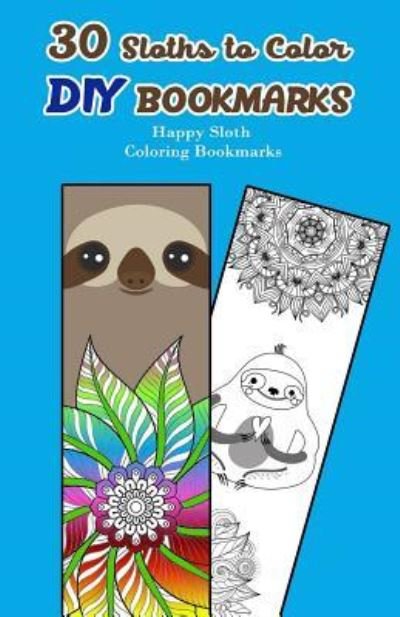Cover for V Bookmarks Design · 30 Sloths to Color DIY Bookmarks (Paperback Book) (2017)