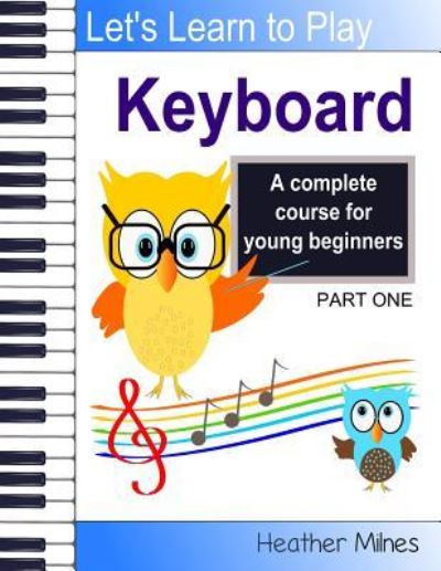 Cover for Heather Milnes · Learn to Play Keyboard (Taschenbuch) (2017)