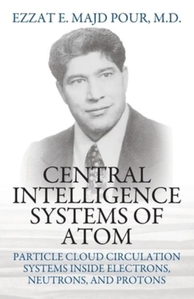 Cover for Ezzat E Majd Pour · Central Intelligence Systems of Atom (Paperback Bog) (2021)