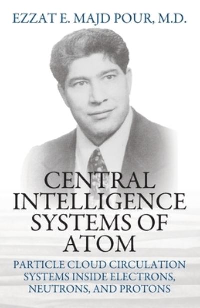 Cover for Ezzat E Majd Pour · Central Intelligence Systems of Atom (Taschenbuch) (2021)