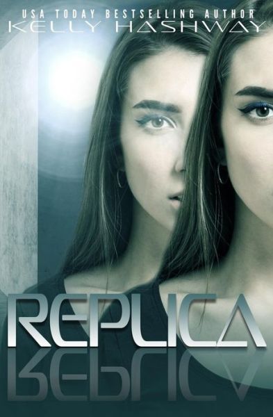 Cover for Kelly Hashway · Replica (Paperback Book) (2018)