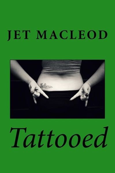 Cover for Jet MacLeod · Tattooed (Taschenbuch) (2018)