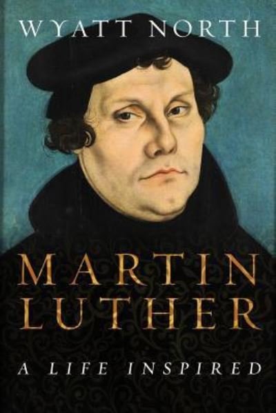 Cover for Wyatt North · Martin Luther (Paperback Book) (2018)