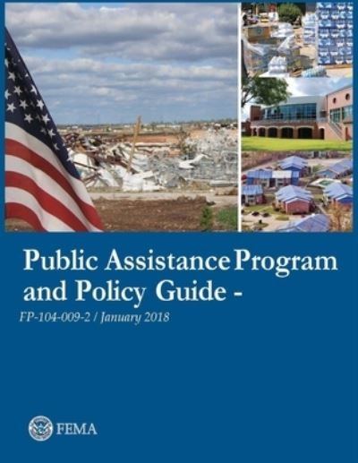 Cover for Fema · FEMA Public Assistance Program and Policy Guide - FP-104-009-2/January 2018 (Taschenbuch) (2018)