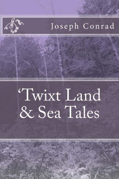 Cover for Joseph Conrad · 'Twixt Land &amp; Sea Tales (Pocketbok) (2018)