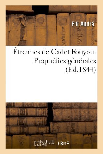 Cover for Fifi Andre · Etrennes De Cadet Fouyou. Propheties Generales et Particulieres Pour L an De Grace (Taschenbuch) [French edition] (2013)
