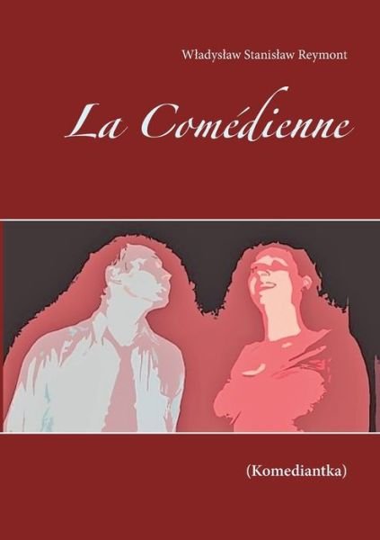 Cover for Wladyslaw Stanislaw Reymont · La Comedienne: (Komediantka) (Paperback Book) (2021)
