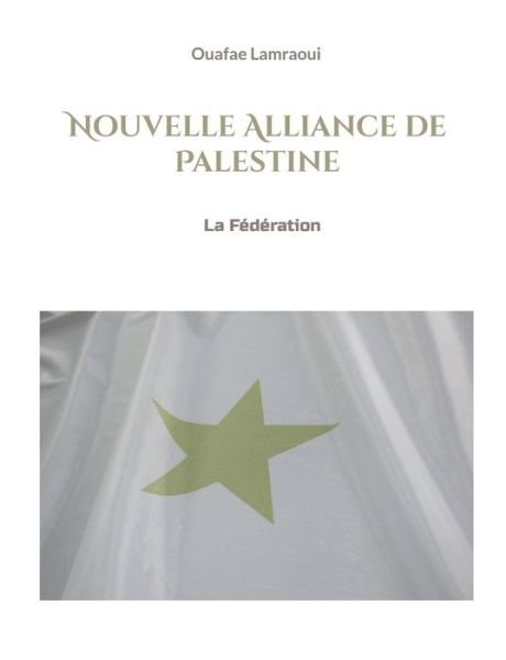 Cover for Ouafae Lamraoui · Nouvelle Alliance de Palestine (Paperback Book) (2022)