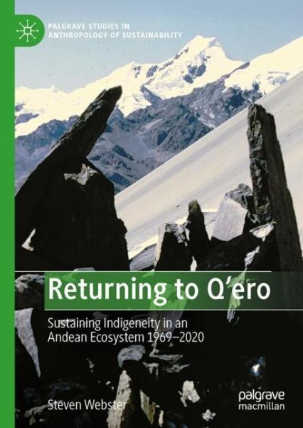 Cover for Steven Webster · Returning to Q'ero: Sustaining Indigeneity in an Andean Ecosystem 1969-2020 - Palgrave Studies in Anthropology of Sustainability (Hardcover Book) [2023 edition] (2023)