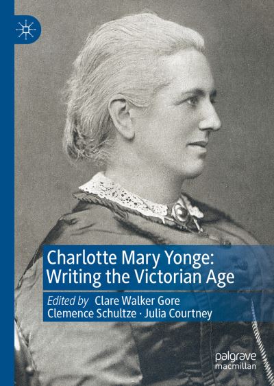 Cover for Clare Walker Gore · Charlotte Mary Yonge: Writing the Victorian Age (Hardcover bog) [1st ed. 2022 edition] (2022)