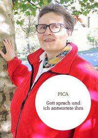 Gott sprach und ich antwortete ihm - Pica - Books -  - 9783038305712 - 