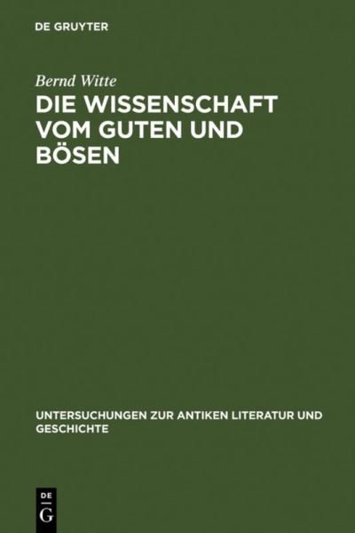Die Wissenschaft vom Guten und Bö - Witte - Bøger - De Gruyter - 9783110025712 - 1. februar 1970