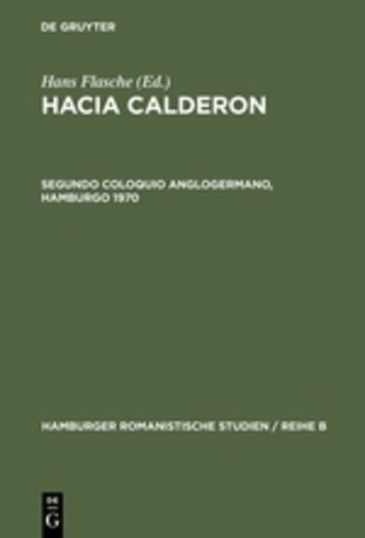 Cover for Calderon Hacia · Hacia Calderon, Segundo Coloquio Anglogermano, Hamburgo 1970 (Reprint 2014) (Hardcover Book) (1973)