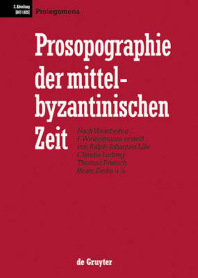 Prolegomena (Prosopographie Der Mittelbyzantinischen Zeit) (German Edition) - Ralph-johannes Lilie - Książki - Walter de Gruyter - 9783110166712 - 20 maja 2009