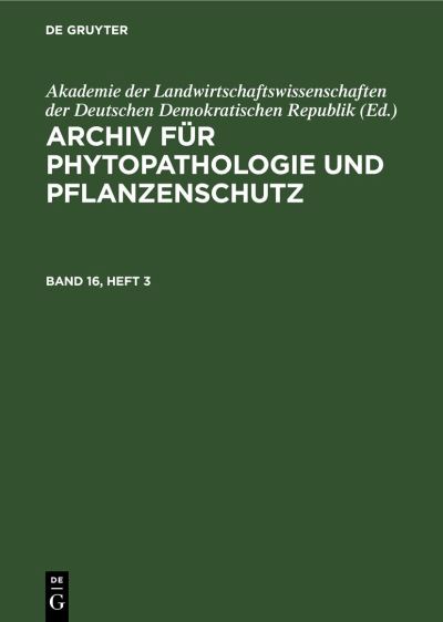 Cover for Akademie der Akademie der Landwirtschaftswissenschaften der Deutschen Demokratischen Republik · Archiv Für Phytopathologie und Pflanzenschutz. Band 16, Heft 3 (Book) (1981)