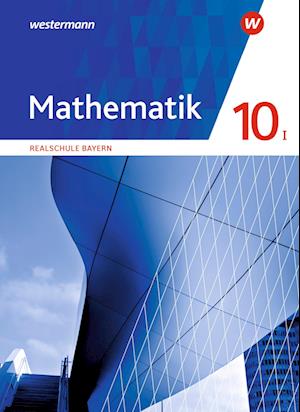 Cover for Westermann Schulbuch · Mathematik 10 I. Schülerband. Für Realschulen in Bayern (Inbunden Bok) (2022)